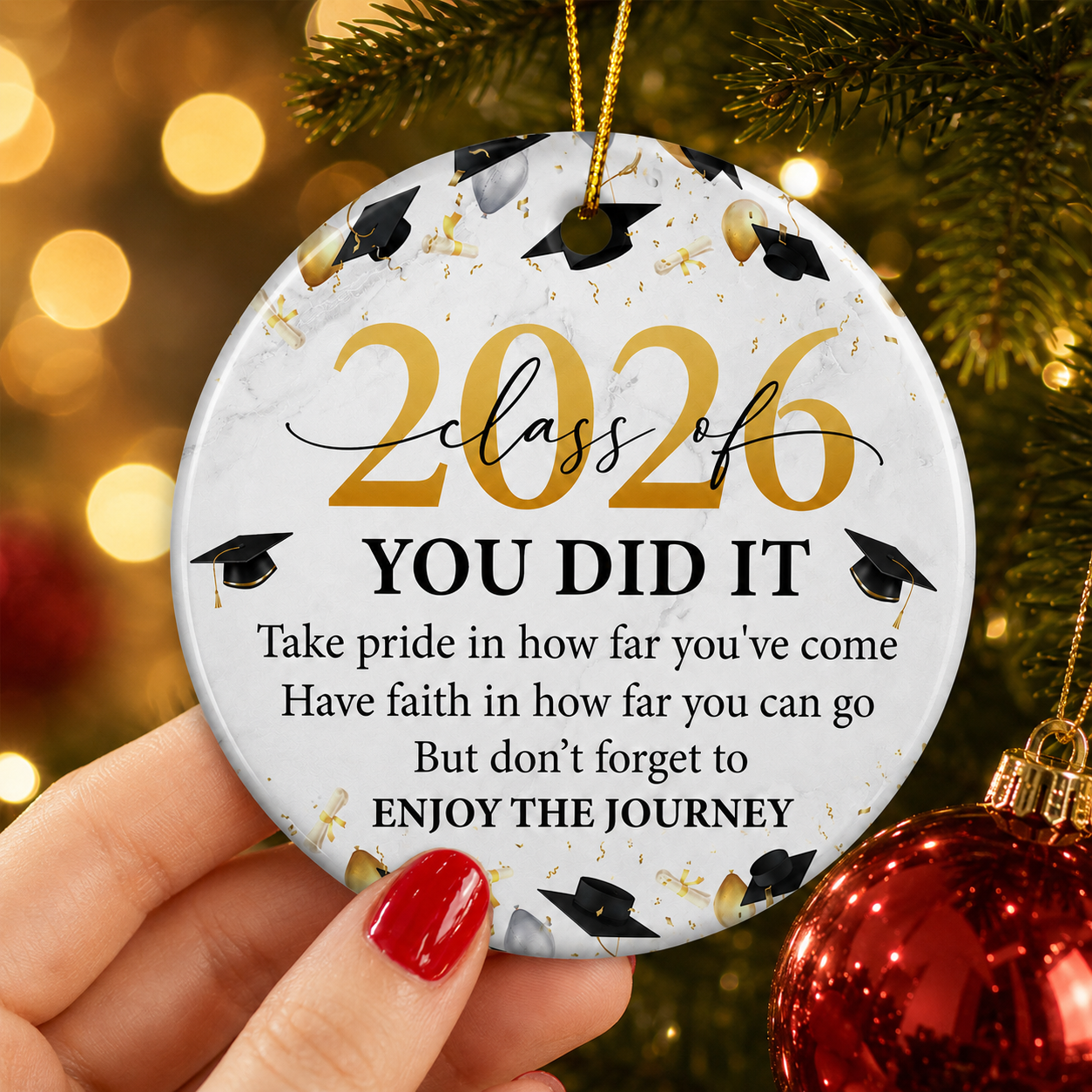You Did It Take Pride In How Far You've Come - Ceramic Ornament
