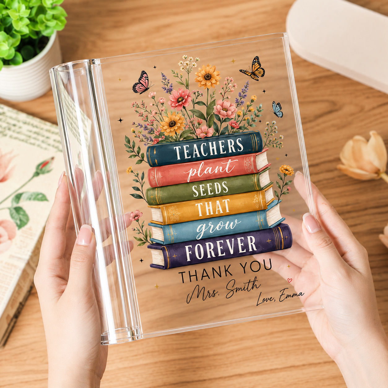 Teachers Plant Seeds That Grow Forever - Personalized Acrylic Book Vase