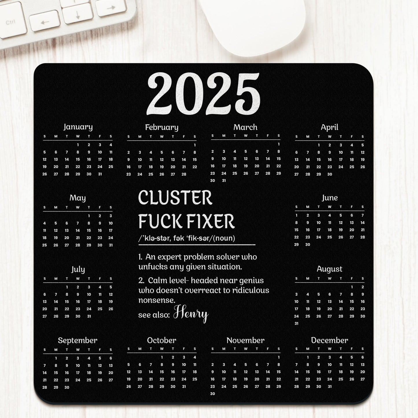 Cluster F*ck Fixer 2025 Calendar - Custom Shape Mouse Pad