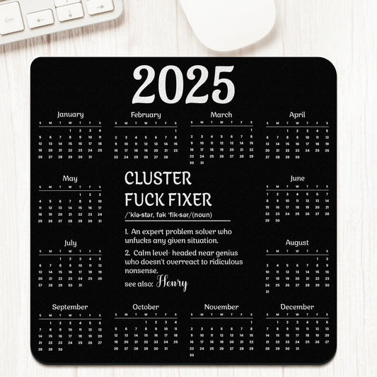 Cluster F*ck Fixer 2025 Calendar - Custom Shape Mouse Pad