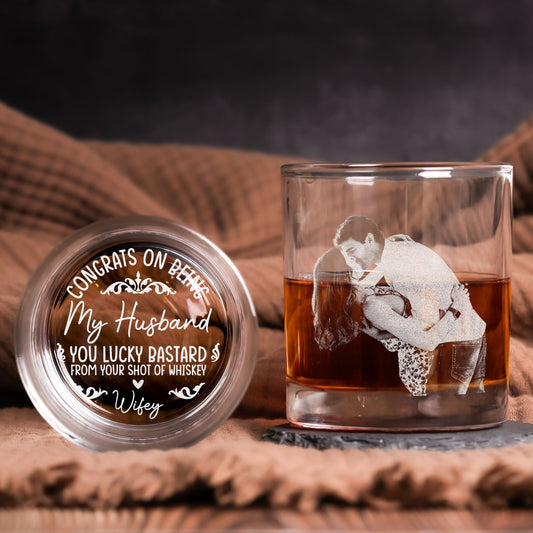 Congrats On Being My Husband You Lucky Bastard - Personalized Whiskey Glass With Photo