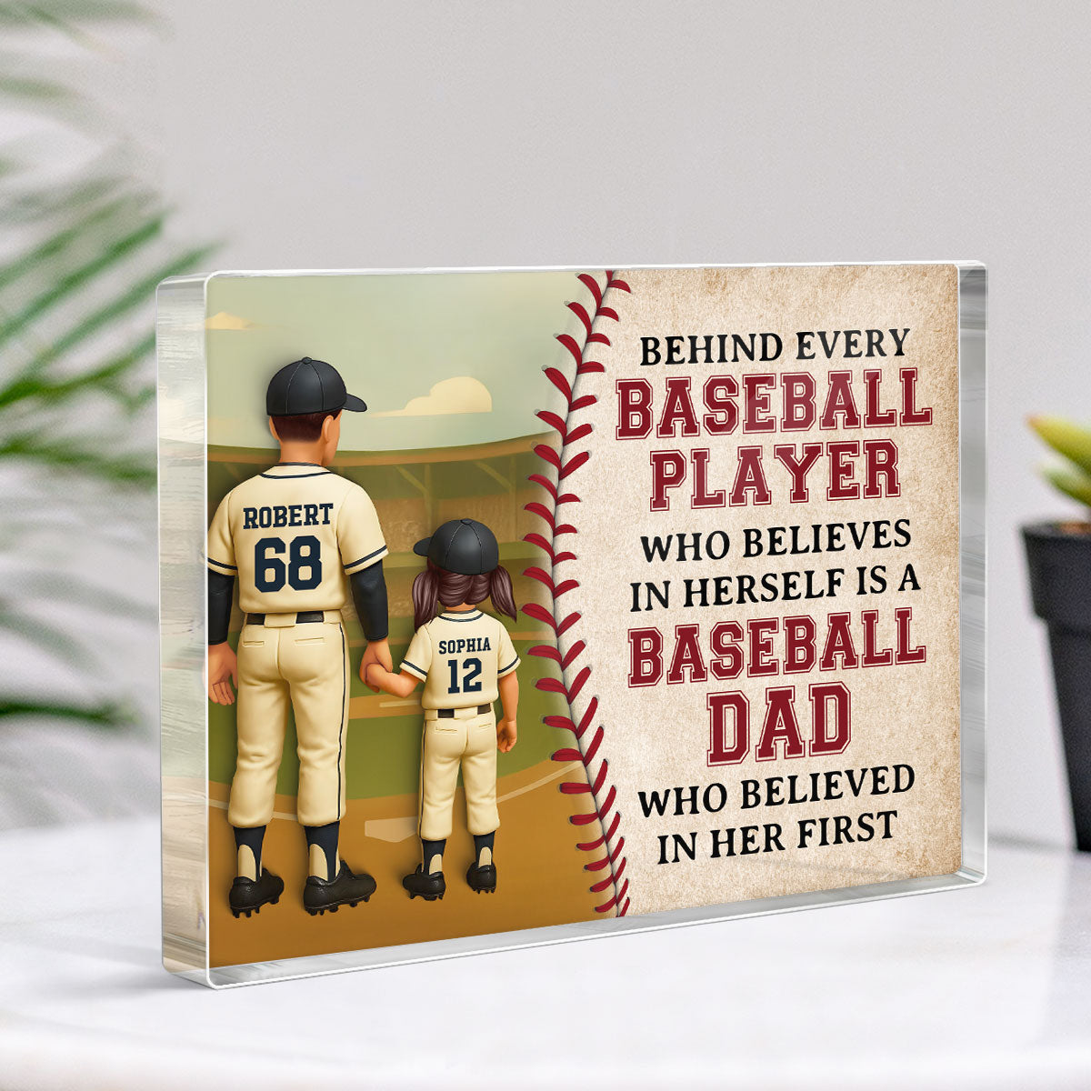 Behind Every Baseball Player Who Believed in himself is a Baseball Dad who Believed in him First Personalized Acrylic Block Plaque,  Gift for Dad
