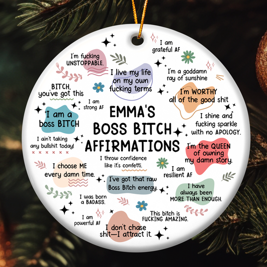 Custom Name Boss B*tch Affirmations - Personalized Ceramic Ornament
