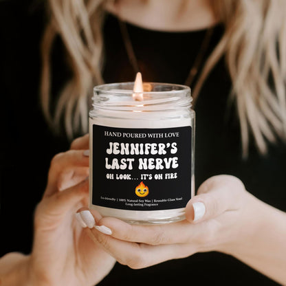 Custom Name’s Last Nerve Oh Look… It’s On Fire - Funny Gift, Exchange Gag Gift - Personalized Scented Soy Candle