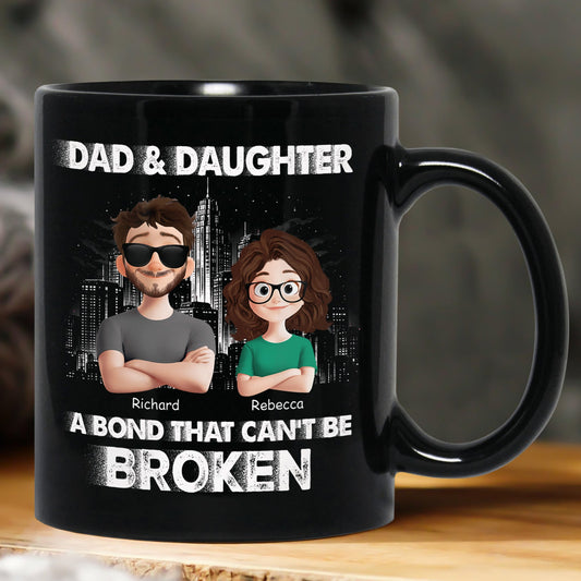 Father's Day Gifts, Dad And Daughters, Sons - A Bond That Can't Be Broken - Personalized Mug