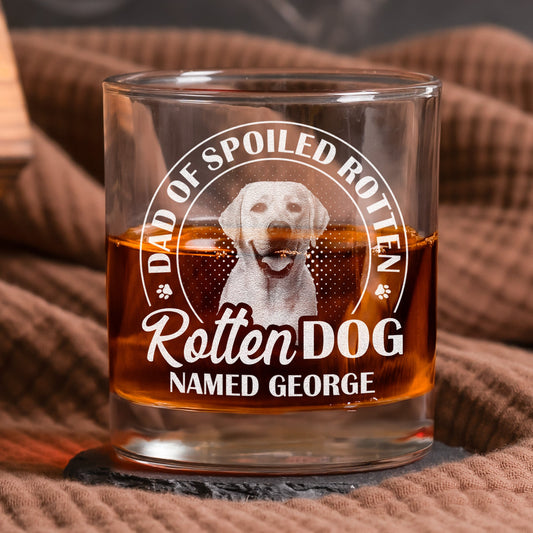 Father's Day Gifts, Dad Of Spoiled Rotten Dog Thanks For Picking Up My Poop - Personalized Whiskey Glass With Photo