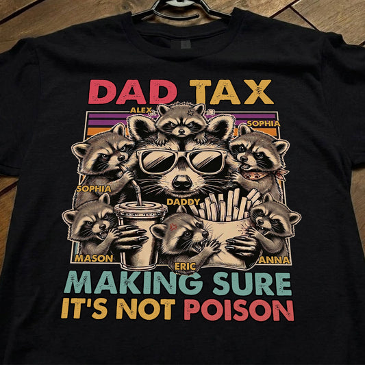 Father's Day Gifts, Dad Tax Making Sure It's Not Poison, Funny Dad Gifts - Personalized Shirt