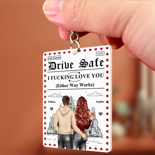 Daily Reminder Drive Safe I F*cking Love You - Personalized Acrylic Keychain