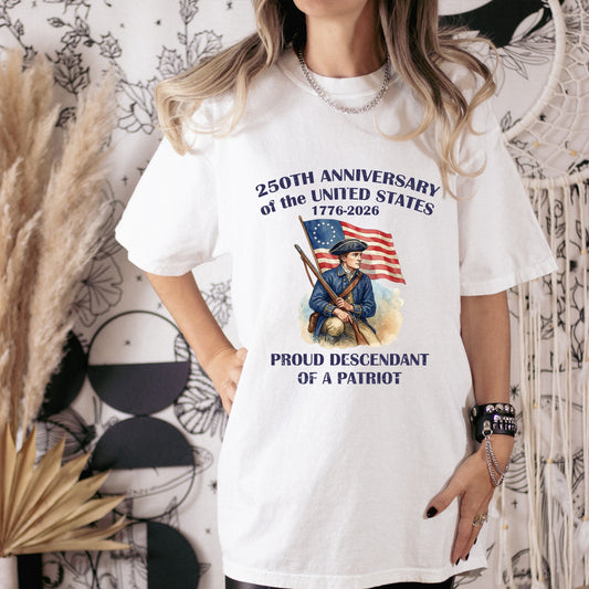 Descendant Of A Patriot 250 Years - Shirt