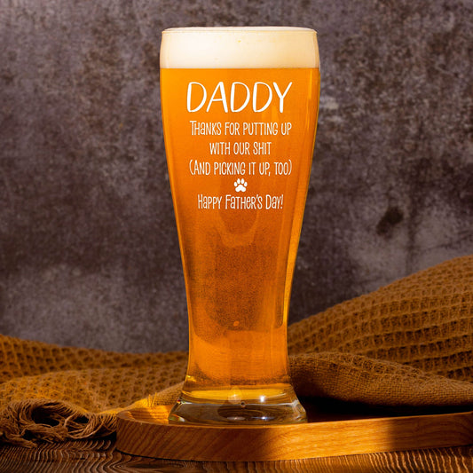 Father's Day Gifts, Dog Dad Thanks For Putting Up With My Sh!t - Personalized Pilsner Glass