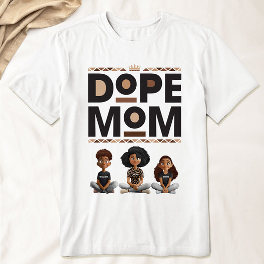 Dope Mom - Personalized Shirt