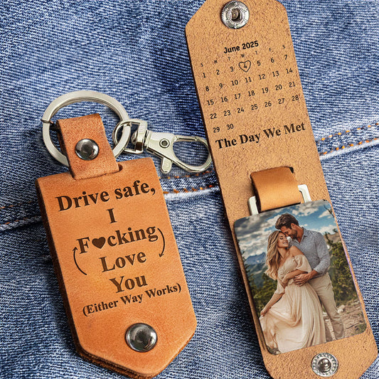 Drive Safe Custom Calendar Special Date & Photo - Personalized Leather Photo Keychain