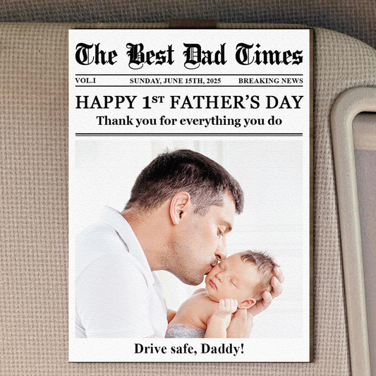 Father's Day Gifts, Drive Safe Daddy Happy First Father's Day - Personalized Wooden Photo Car Visor Clip