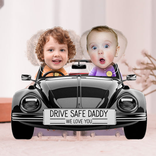 Father's Day Gifts, Drive Safe Daddy - Personalized Photo Shaking Head Acrylic Standee