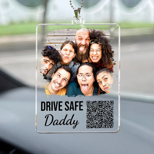 Father's Day Gifts, Drive Safe Daddy Qr Message - Personalized Photo Rear View Mirror Accessory