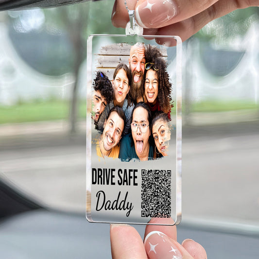 Father's Day Gifts, Drive Safe Daddy Qr Message - Personalized Photo Rear View Mirror Accessory