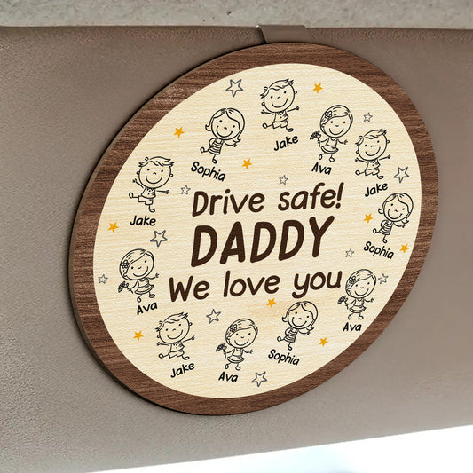 Drive Safe We Love You - Personalized Wooden Car Visor Clip