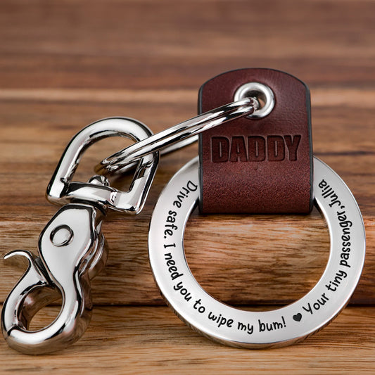 Father's Day Gifts, Drive Safe. I Need You To Wipe My Bum! - Personalized Coordinates Keychain