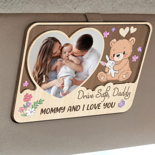 Father's Day Gifts, Drive Safe, Daddy. Mommy And I Love You - Personalized Wooden Photo Car Visor Clip