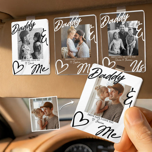 Father's Day Gifts, Drive Safe Daddy I Love You Father's Day Gift For Husband, Dad - Personalized Acrylic Photo Visor Clip