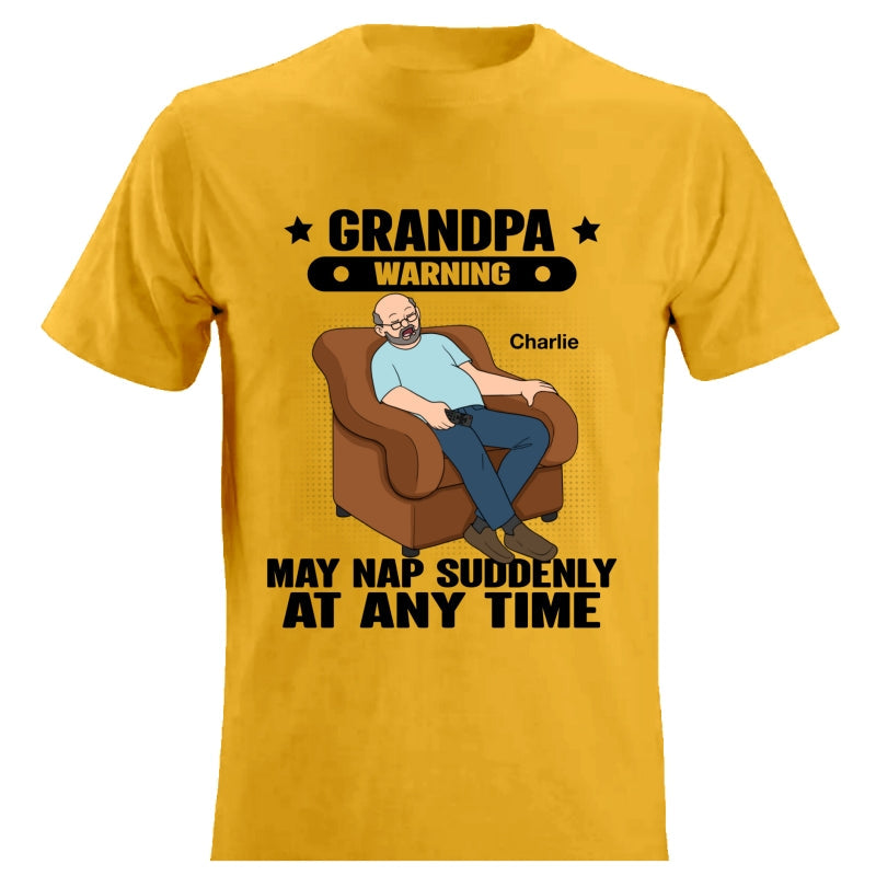 Grandpa Warning May Nap Suddenly At Any Time Funny Father‘s Day Gift Personalized Light Color Shirt