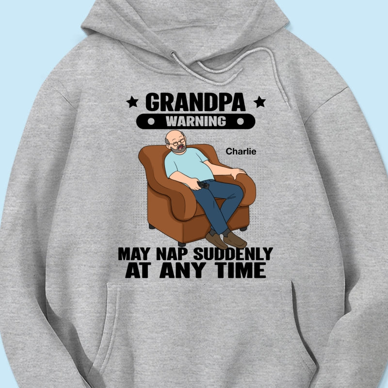 Grandpa Warning May Nap Suddenly At Any Time Funny Father‘s Day Gift Personalized Light Color Shirt