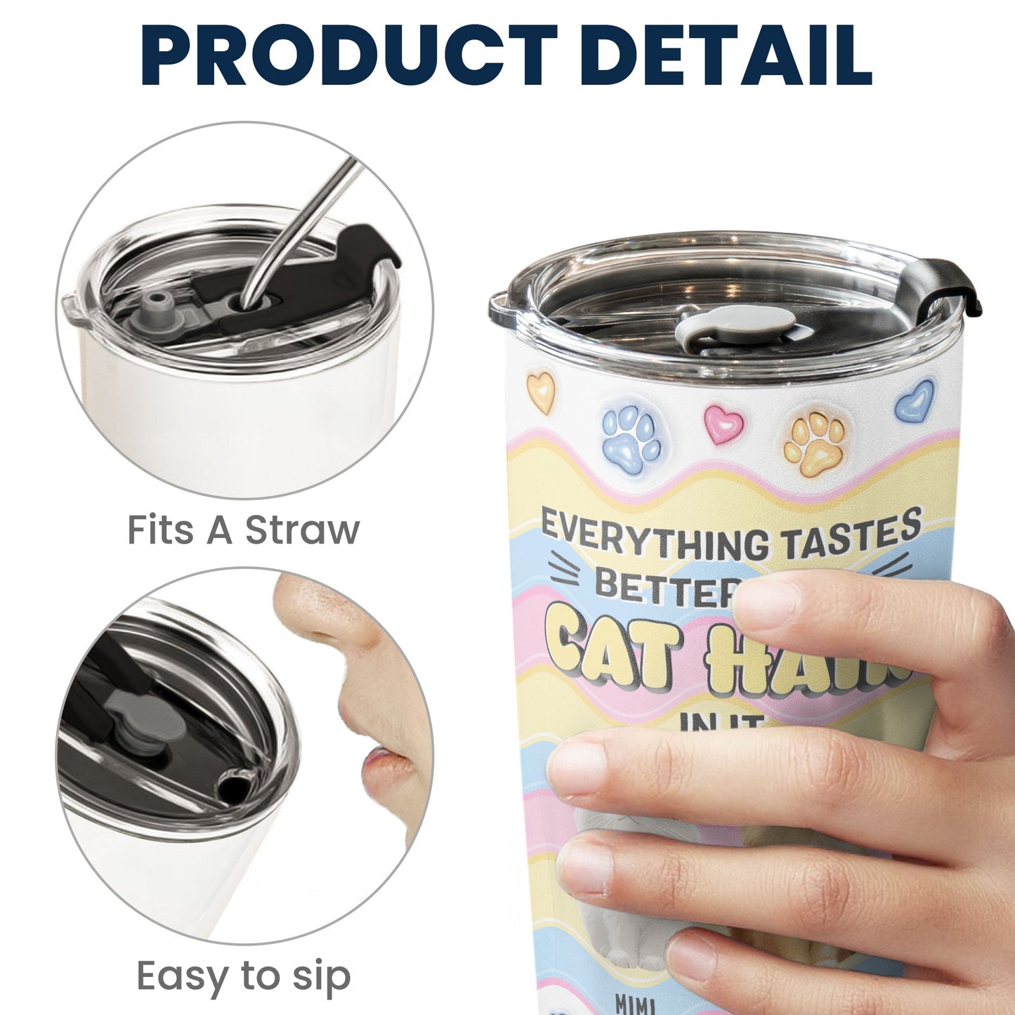 Everything Tastes Better With Cat Hair In It - Personalized Tumbler Cup