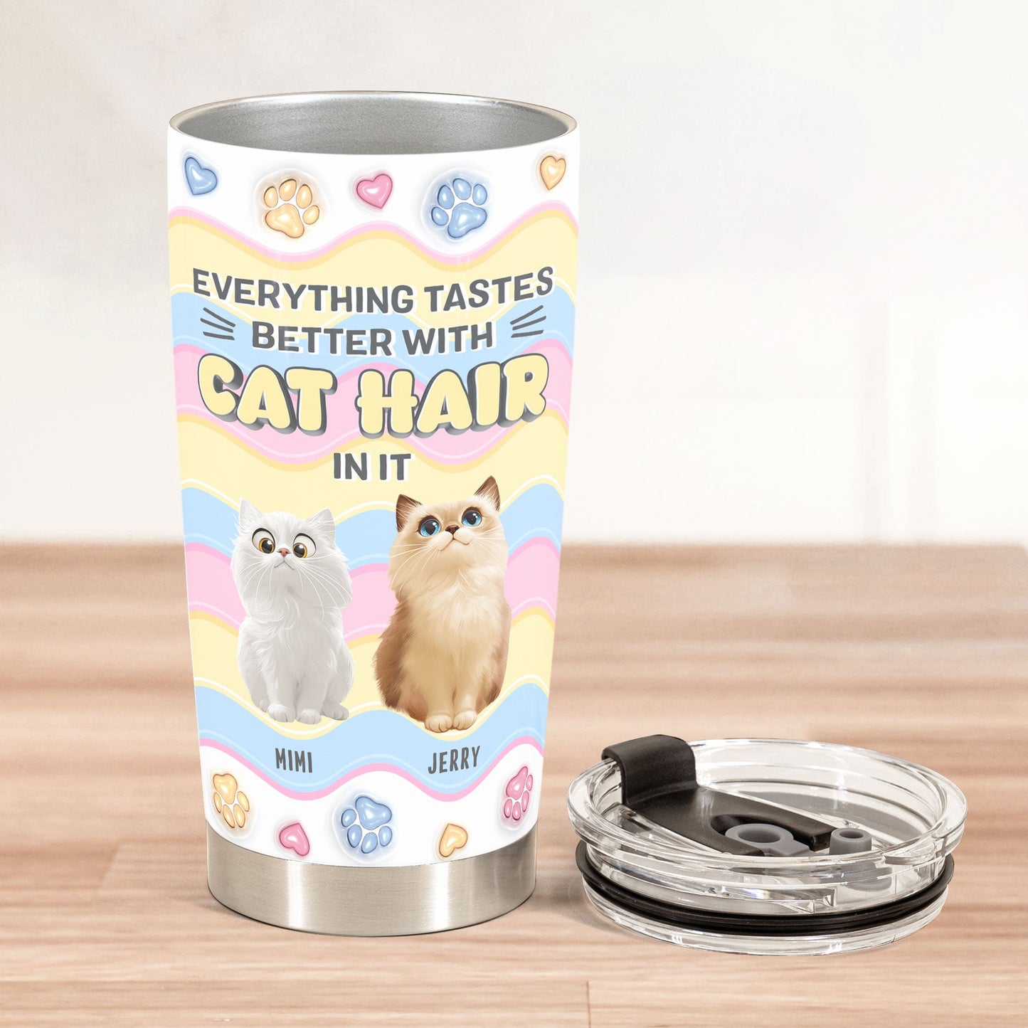 Everything Tastes Better With Cat Hair In It - Personalized Tumbler Cup
