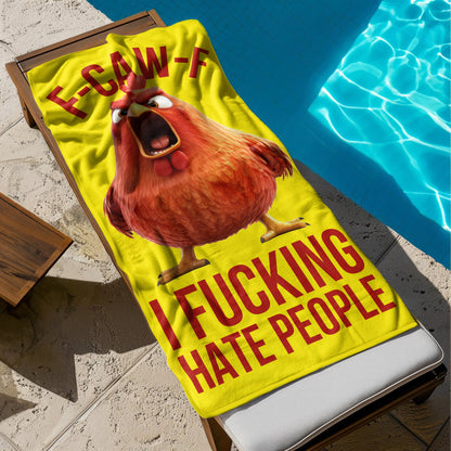 F-Caw-F I F*cking Hate People - Personalized Beach Towel