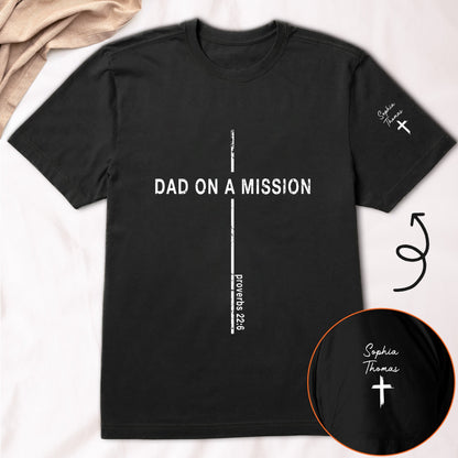 Father's Day Gifts, Father's Day Gift, Dad On A Mission Proverbs 22:6 - Personalized Shirt