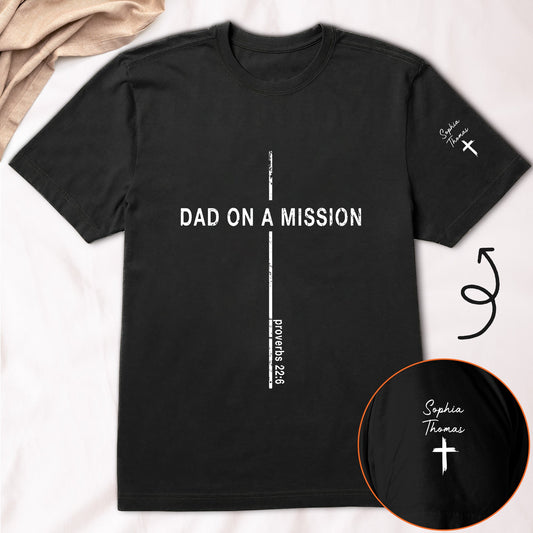 Father's Day Gifts, Father's Day Gift, Dad On A Mission Proverbs 22:6 - Personalized Shirt