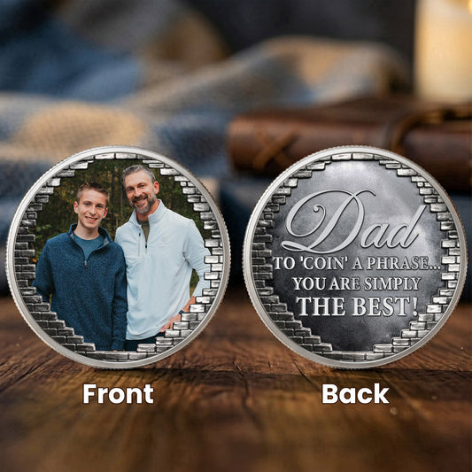 Father's Day Gifts, Father's Day Gift, To 'Coin' A Phrase...You Are Simply The Best - Personalized Coin