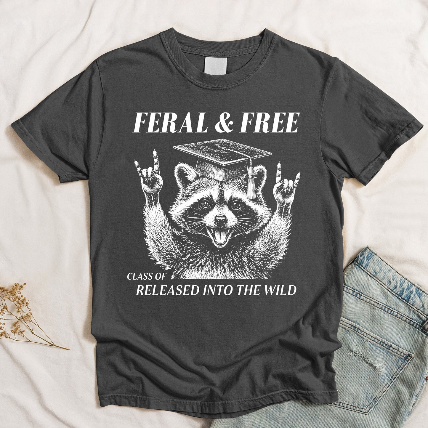 Feral And Free Tee Funny Graduation - Personalized Shirt