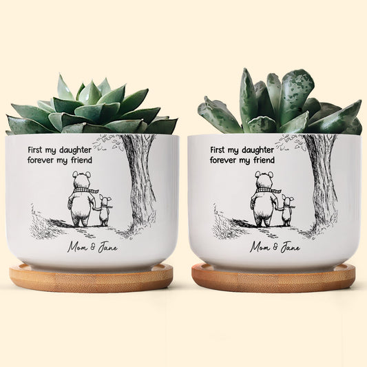 First My Daughter Forever My Friend Gift For Daughter, Niece - Personalized Plant Pot