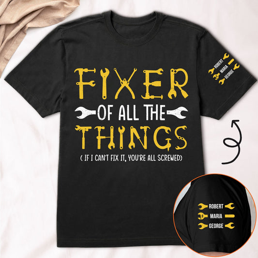 Father's Day Gifts, Fixer Of All The Things If I Can't Fix It, You're All Screwed - Personalized Shirt