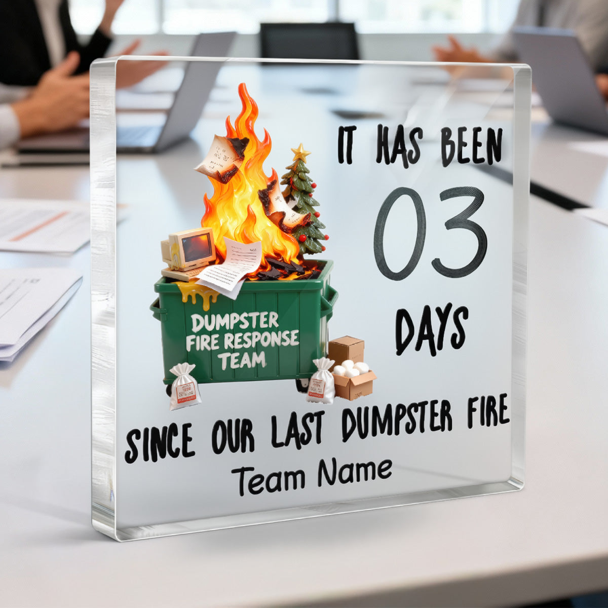 Days Since Last Dumpster Fire - Personalized Acrylic Block Plaque - Desk Dcor, Gifts for Coworkers, Boss