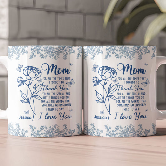For All The Times That I Forgot To Thank You - Personalized Mug