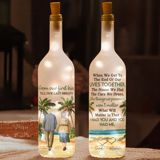 From Our First Kiss Till Our Last Breath I Had You You Had Me - Personalized Bottle Lamp
