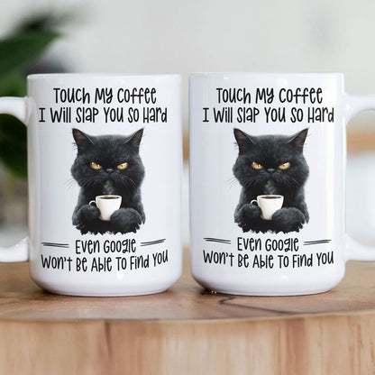 Funny Mug - Cat Touch My Coffee I Will Slap You So Hard - Exchange Gifts, Gag Gifts For Coworkers - Mug