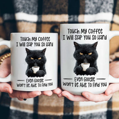 Funny Mug - Cat Touch My Coffee I Will Slap You So Hard - Exchange Gifts, Gag Gifts For Coworkers - Mug