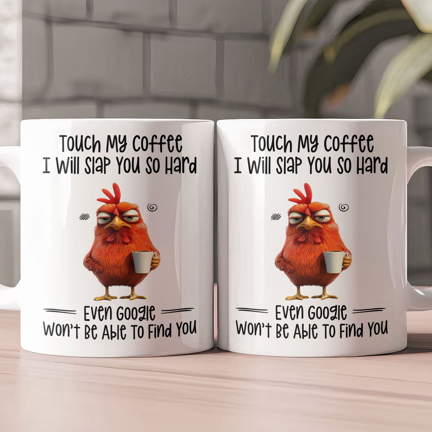 Funny Mug - Chicken Touch My Coffee I Will Slap You So Hard - Exchange Gifts, Gag Gifts For Coworkers - Mug