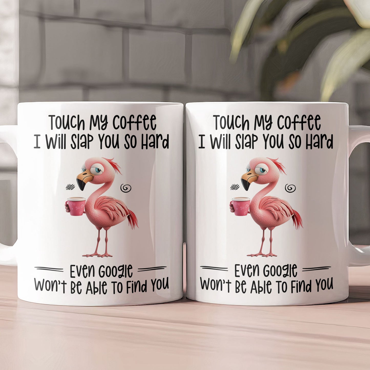 Funny Mug - Flamingo Touch My Coffee I Will Slap You So Hard - Exchange Gifts, Gag Gifts For Coworkers - Mug