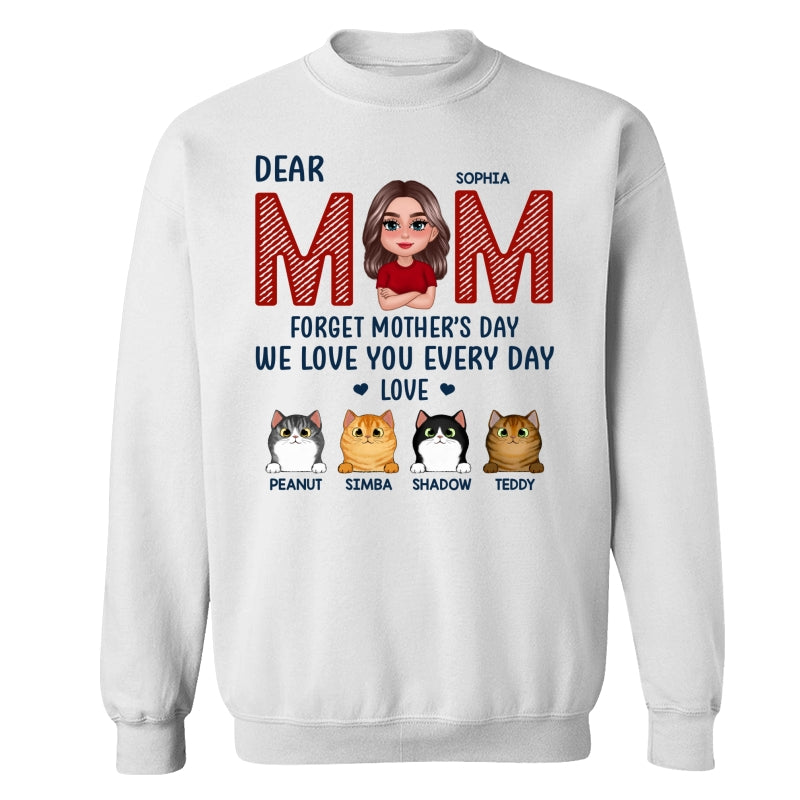 Cat Mom Forget Mother‘s Day We Love You Every Day Personalized Shirt
