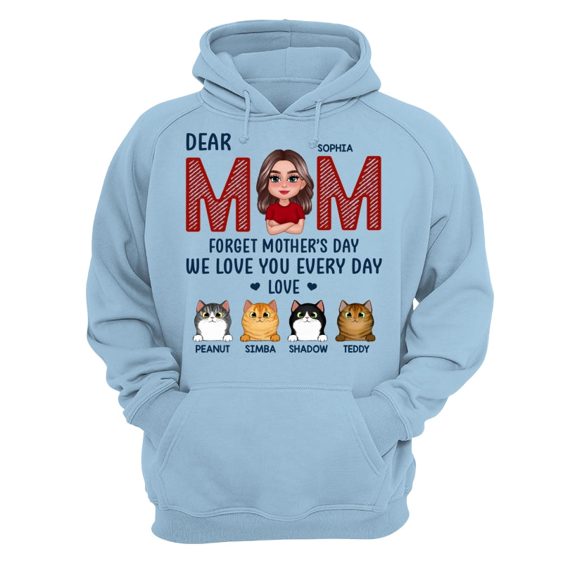 Cat Mom Forget Mother‘s Day We Love You Every Day Personalized Shirt