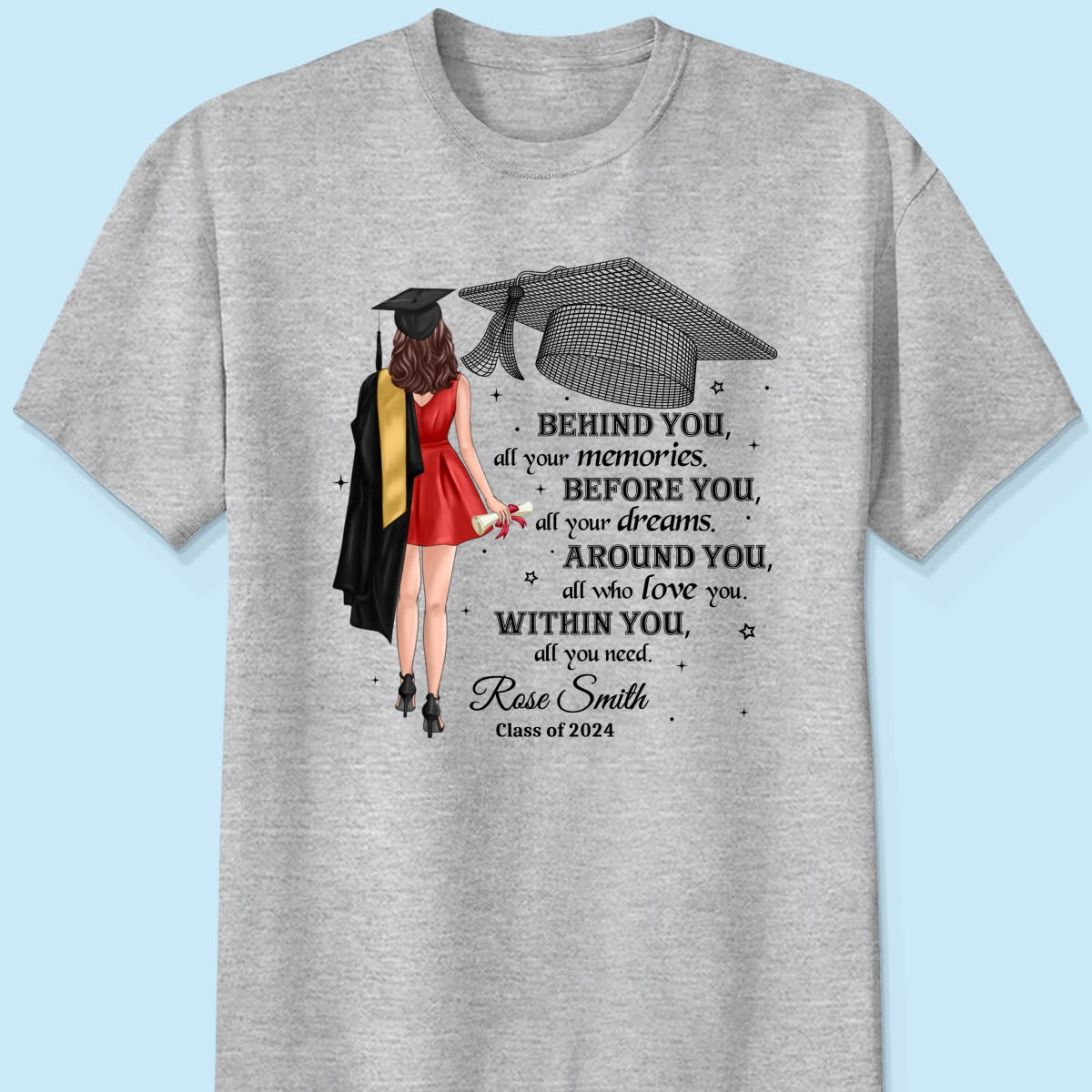 Behind You All Your Memories Graduation Gift Personalized Shirt