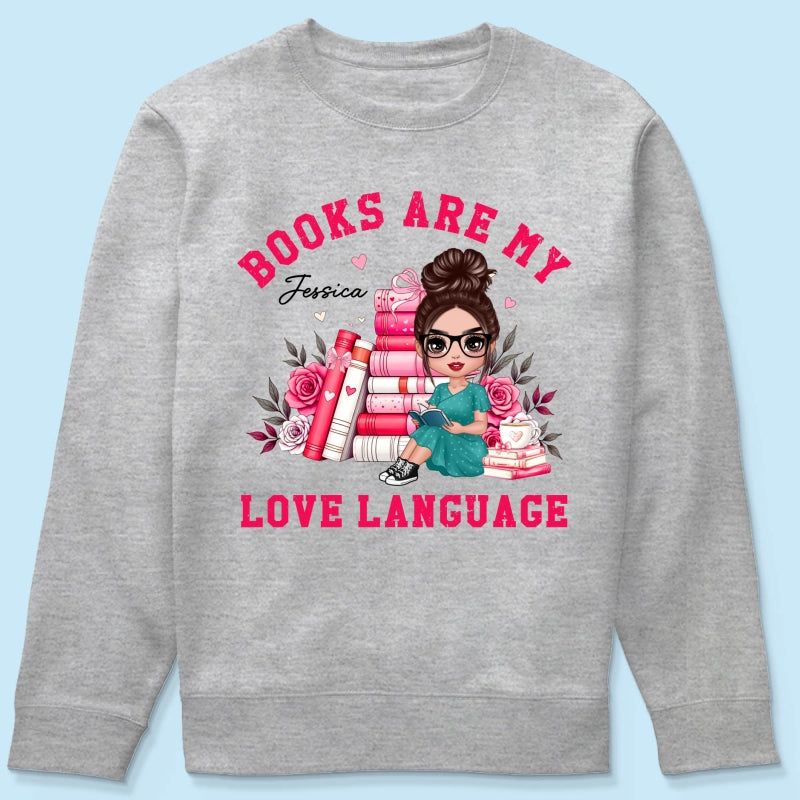 Books Are My Love Language  Gift For Book Lover, Bookworm Personalized Shirt