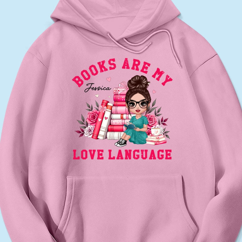 Books Are My Love Language  Gift For Book Lover, Bookworm Personalized Shirt