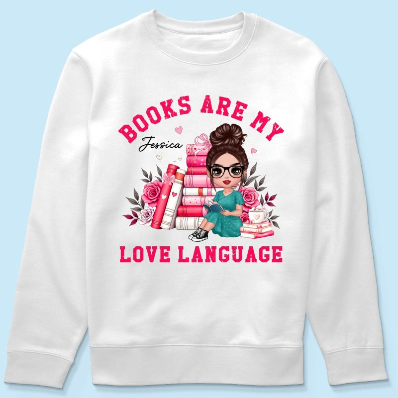 Books Are My Love Language  Gift For Book Lover, Bookworm Personalized Shirt