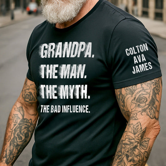 Father's Day Gifts, Grandpa The Man The Myth The Bad Influence Custom With Grandkids' Names - Up To 12 Names - Personalized Shirt