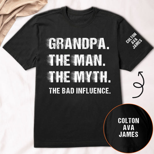 Father's Day Gifts, Grandpa The Man The Myth The Bad Influence Custom With Grandkids' Names - Up To 12 Names - Personalized Shirt